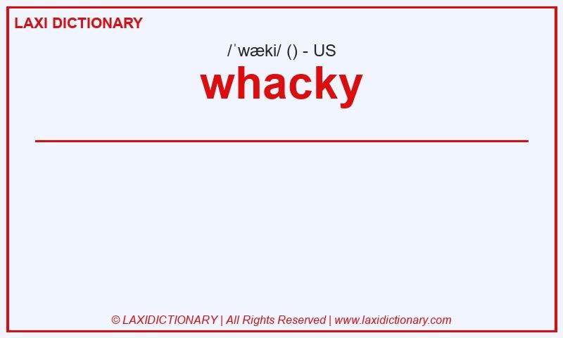 Definition whacky in American English