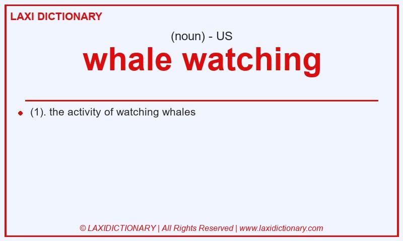 Definition whale watching in American English