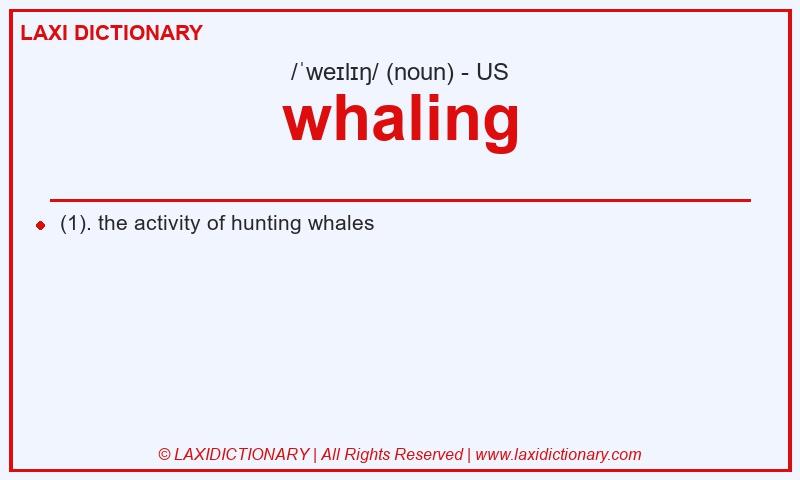 Definition whaling in American English