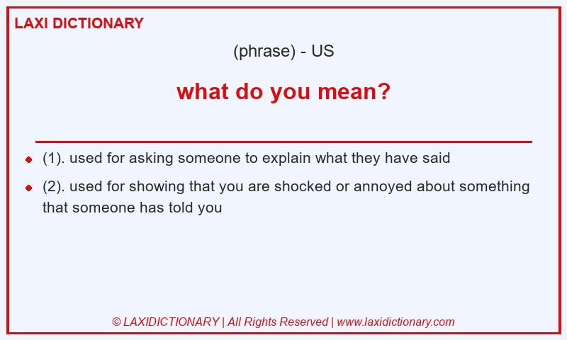 Definition what do you mean? in American English