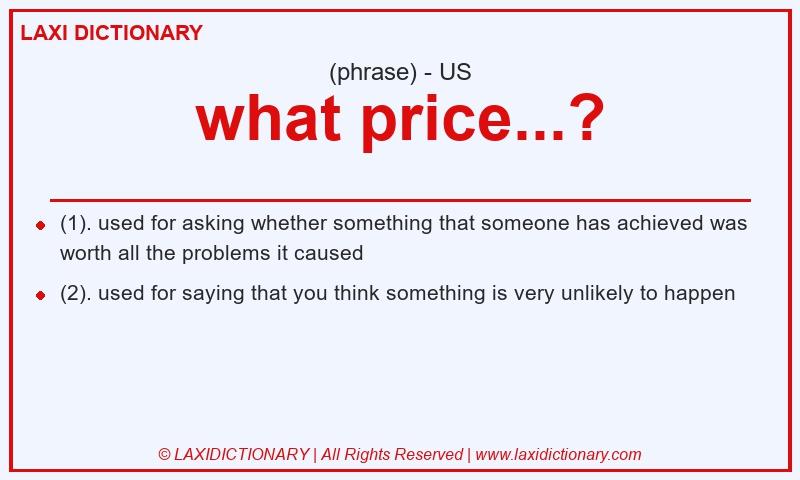 Definition what price...? in American English