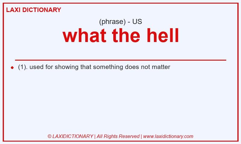 Definition what the hell in American English