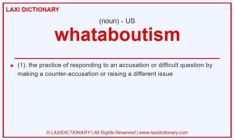 Definition whataboutism in American English