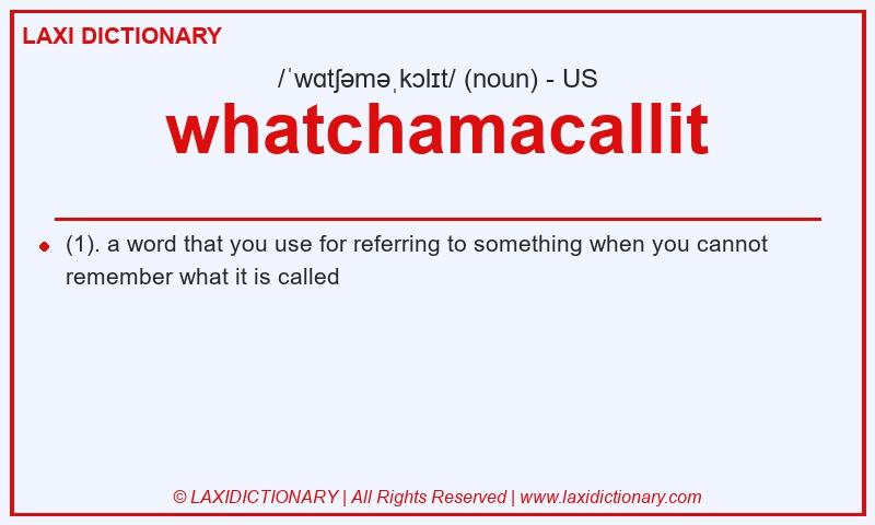 Definition whatchamacallit in American English