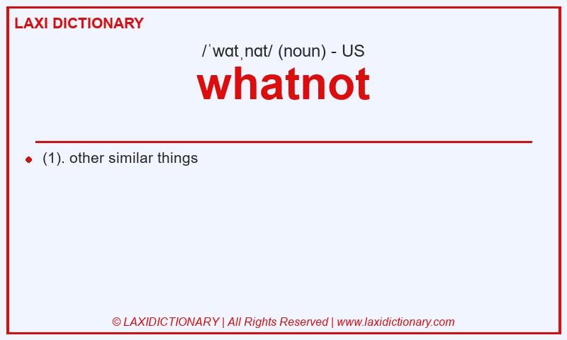 Definition whatnot in American English