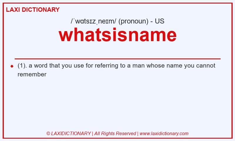 Definition whatsisname in American English