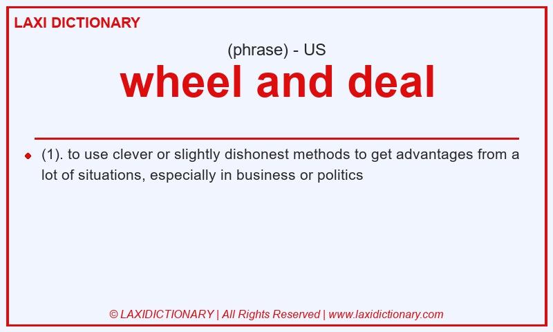 Definition wheel and deal in American English