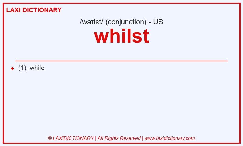 Definition whilst in American English