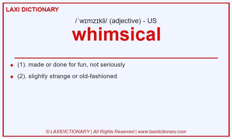 Definition whimsical in American English