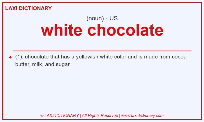 Definition white chocolate in American English