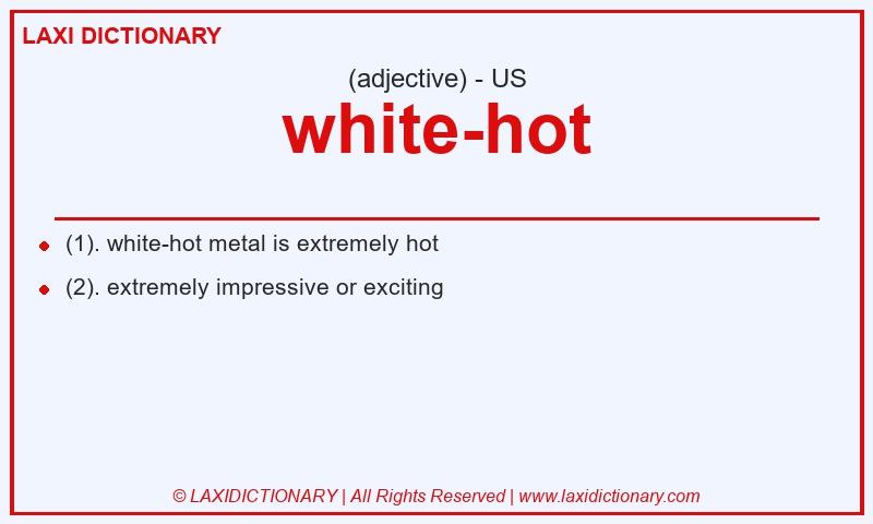 Definition white-hot in American English