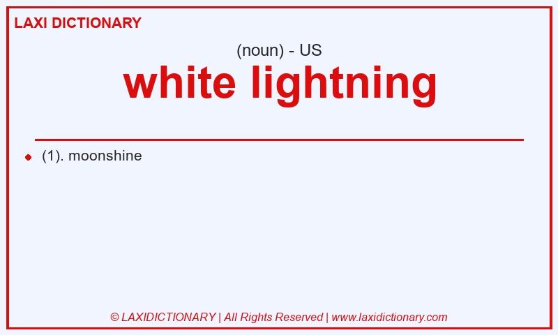 Definition white lightning in American English