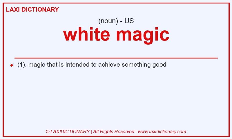 Definition white magic in American English