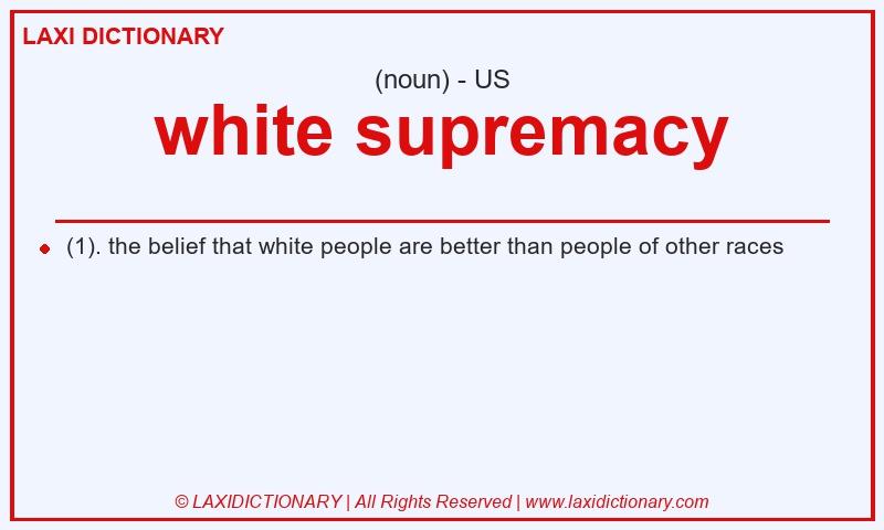 Definition white supremacy in American English