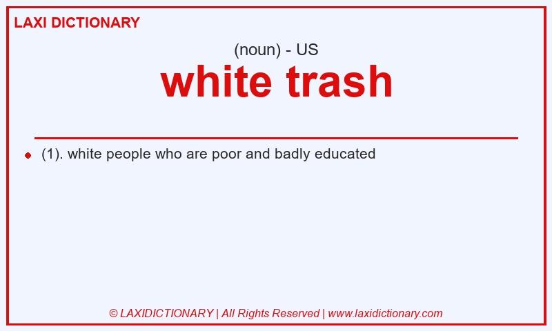 Definition white trash in American English