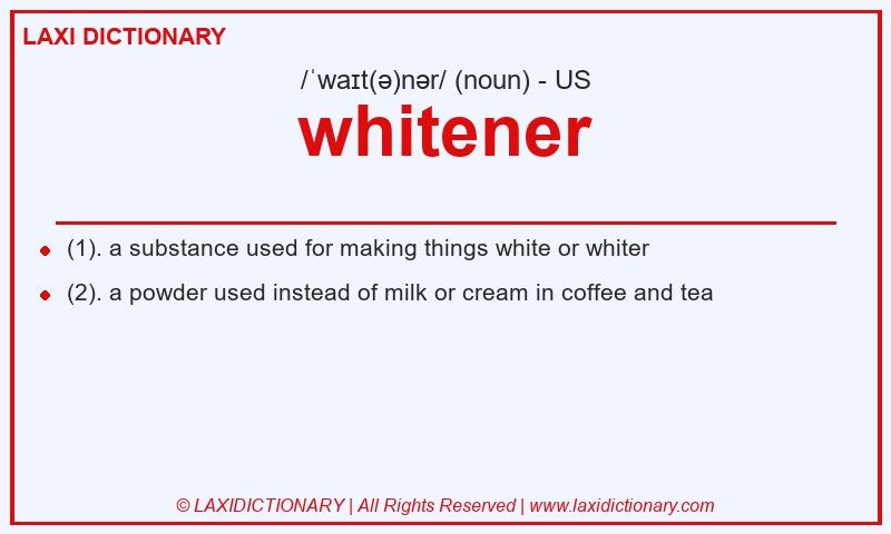 Definition whitener in American English