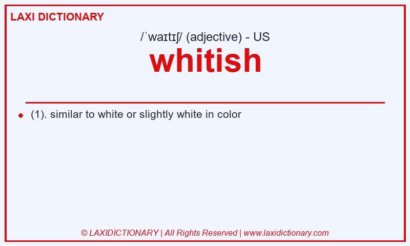 Definition whitish in American English