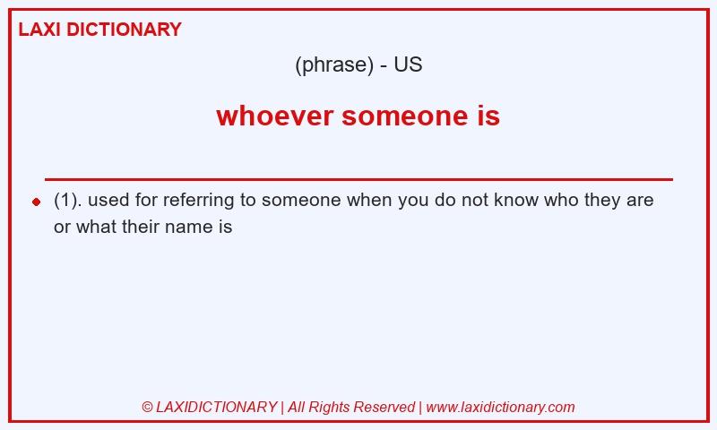 Definition whoever someone is in American English