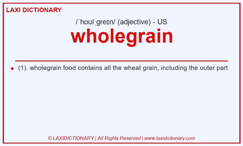 Definition wholegrain in American English