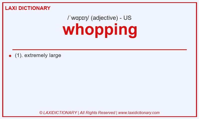 Definition whopping in American English