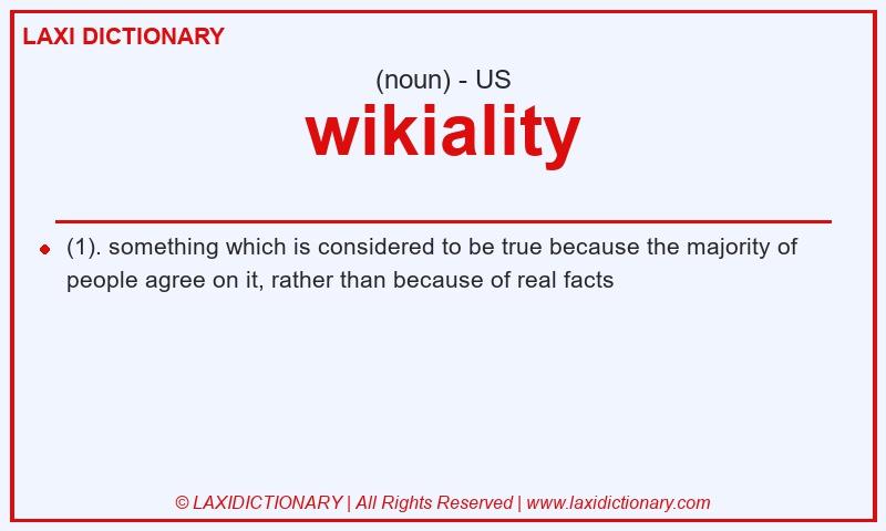 Definition wikiality in American English