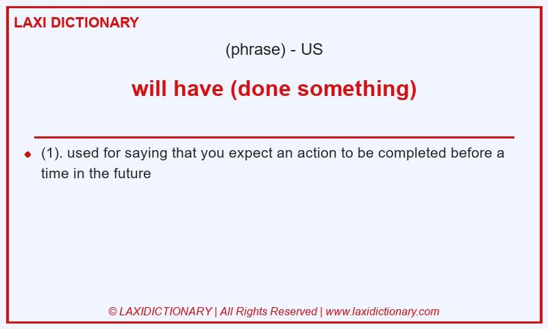 Definition will have (done something) in American English