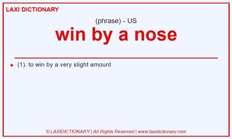Definition win by a nose in American English