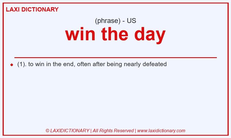 Definition win the day in American English