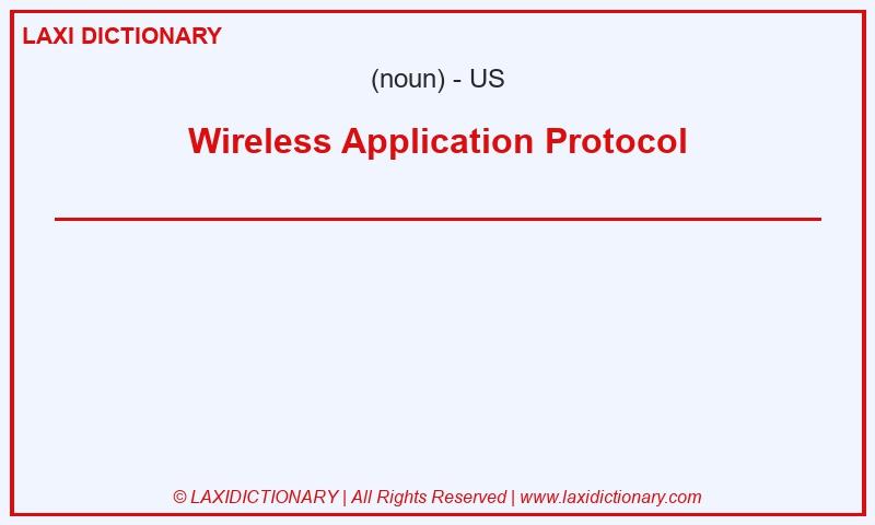 Definition Wireless Application Protocol in American English