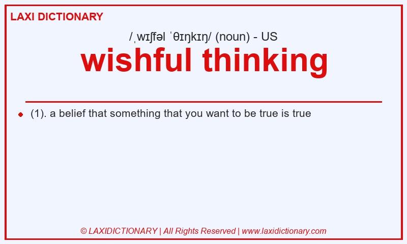Definition wishful thinking in American English