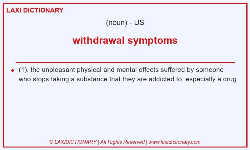 Definition withdrawal symptoms in American English