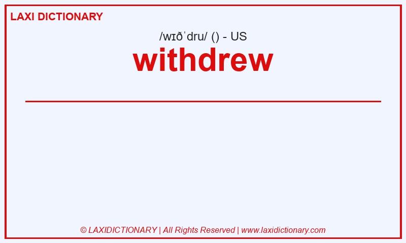 Definition withdrew in American English