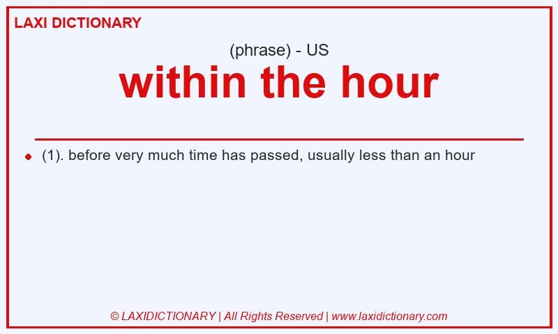 Definition within the hour in American English