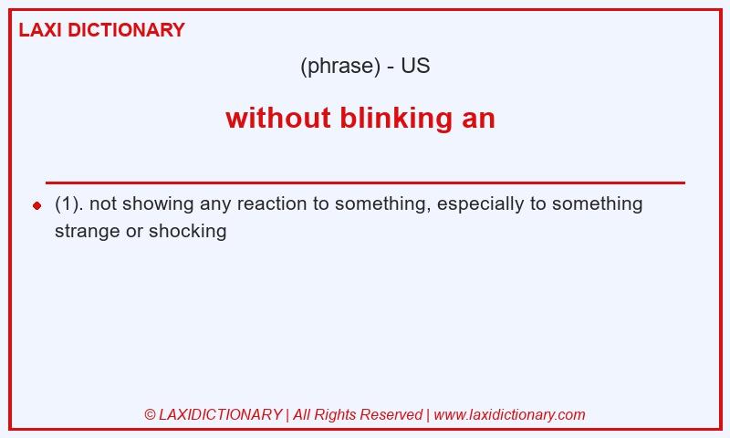 Definition without blinking an in American English