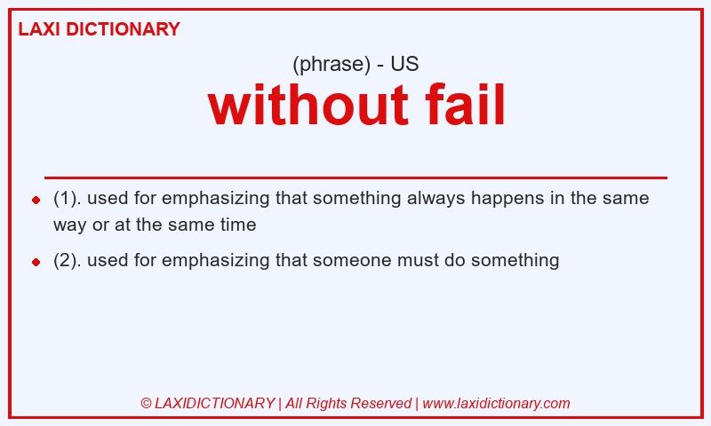 Definition without fail in American English