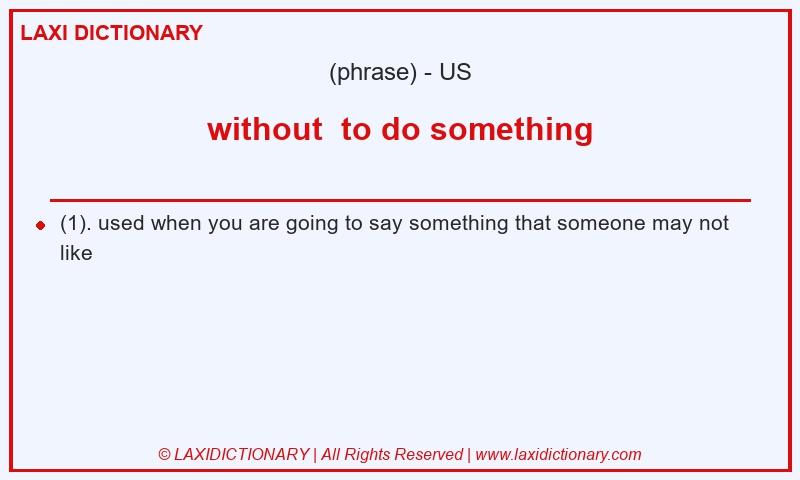 Definition without  to do something in American English