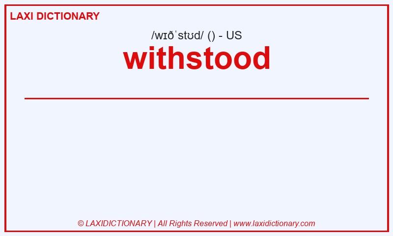 Definition withstood in American English