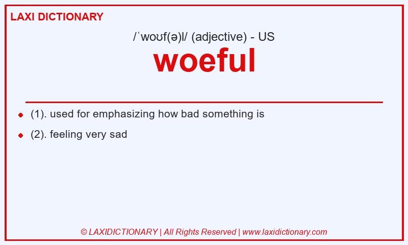 Definition woeful in American English
