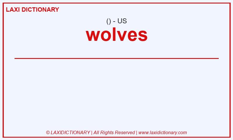 Definition wolves in American English
