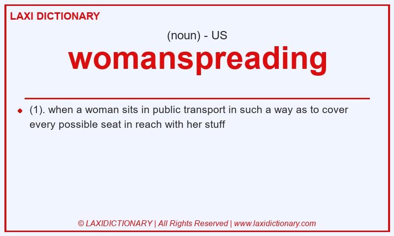 Definition womanspreading in American English