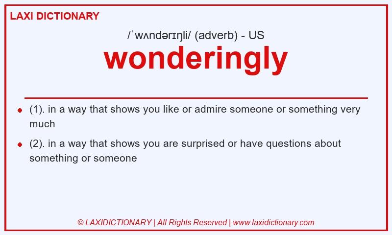 Definition wonderingly in American English
