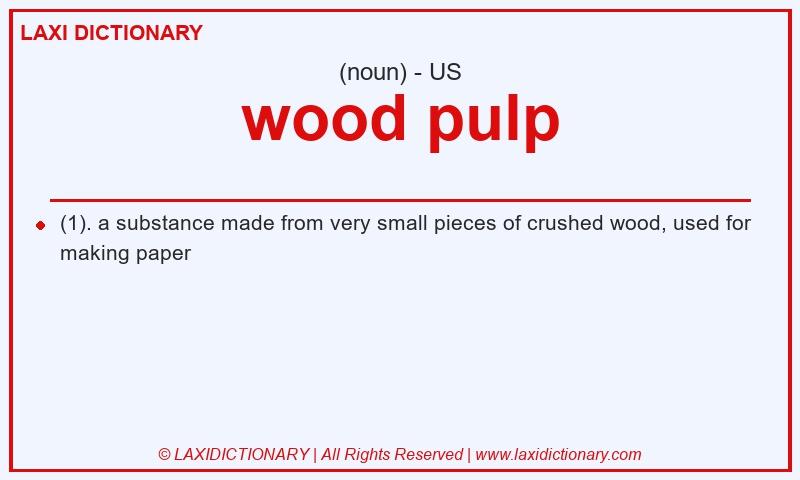 Definition wood pulp in American English