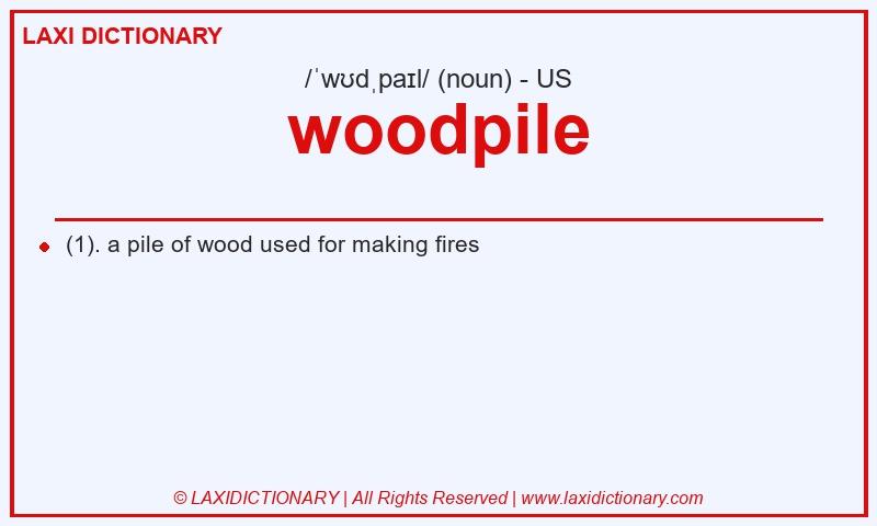 Definition woodpile in American English