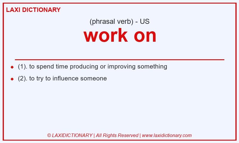 Definition work on in American English