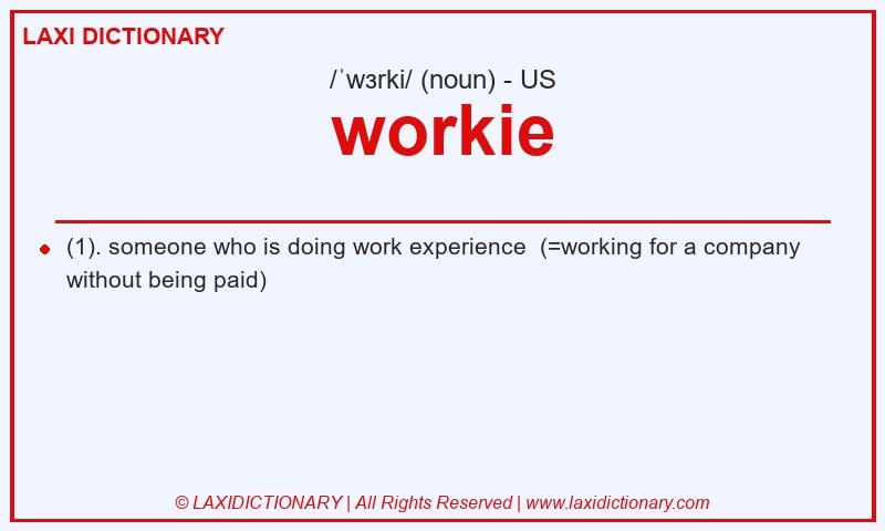 Definition workie in American English