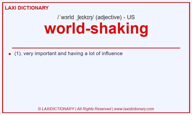Definition world-shaking in American English