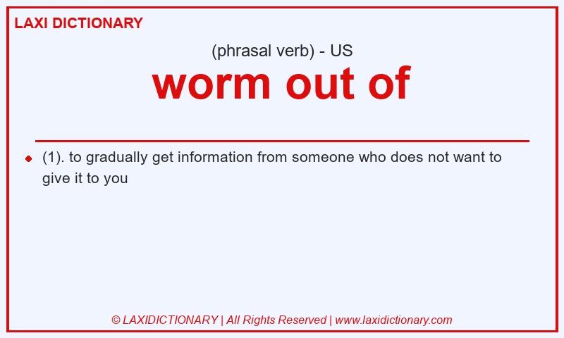 Definition worm out of in American English