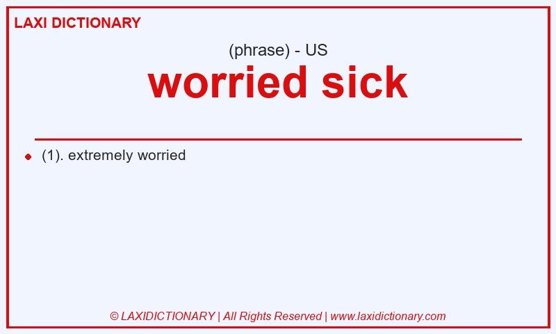 Definition worried sick in American English