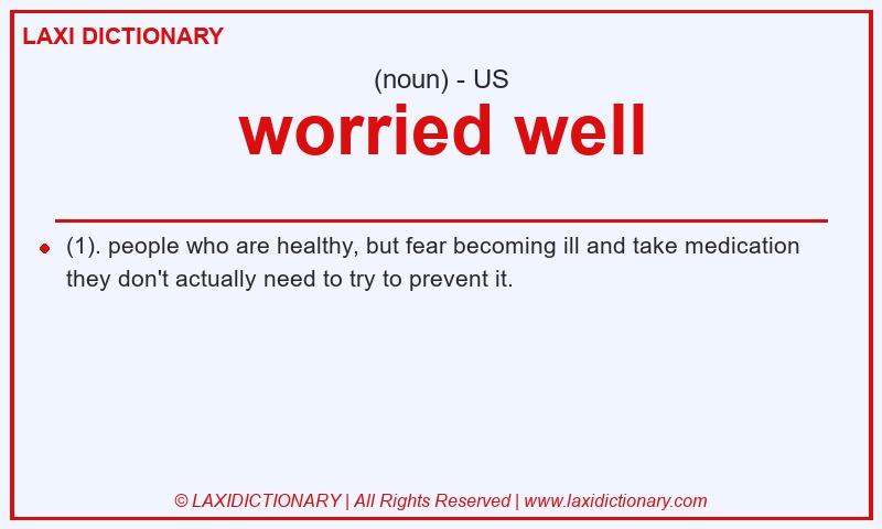 Definition worried well in American English