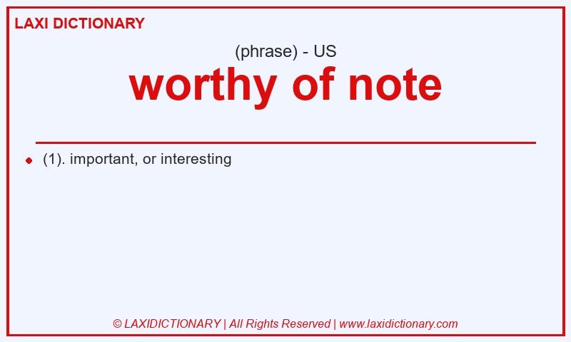 Definition worthy of note in American English